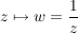 $ z\mapsto w=\bruch{1}{z} $ $ z\mapsto w=\bruch{1}{z} $