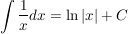 $ \int \bruch{1}{x} dx = \ln |x| + C $ $ \int \bruch{1}{x} dx = \ln |x| + C $