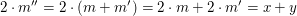 $ 2\cdot m''=2\cdot(m+m')=2\cdot m+2\cdot m'=x+y $ $ 2\cdot m''=2\cdot(m+m')=2\cdot m+2\cdot m'=x+y $