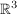 $ \IR^3 $ $ \IR^3 $