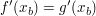 $ f'(x_{b})=g'(x_{b}) $ $ f'(x_{b})=g'(x_{b}) $