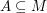 $ A\subseteq M $ $ A\subseteq M $