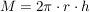 $ M=2\pi\cdot{}r\cdot{}h $ $ M=2\pi\cdot{}r\cdot{}h $