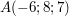 $ A(- 6; 8; 7 ) $