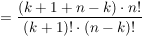 $ =\frac{(k+1+n-k)\cdot n!}{(k+1)!\cdot(n-k)!} $ $ =\frac{(k+1+n-k)\cdot n!}{(k+1)!\cdot(n-k)!} $