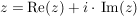 $ z=\operatorname{Re}(z)+i\cdot{}\operatorname{Im}(z) $ $ z=\operatorname{Re}(z)+i\cdot{}\operatorname{Im}(z) $