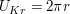 $ U_{Kr} = 2 \pi r $ $ U_{Kr} = 2 \pi r $